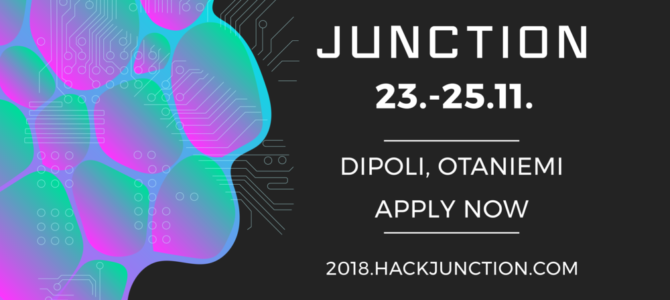 Junction 2018! (ilmo päättyy 7.10.!) Junction 2018! (ilmo päättyy 7.10.!)
