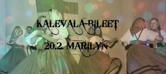 Kalevala-bileet Marilynissä Kalevala-bileet Marilynissä